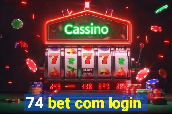 74 bet com login